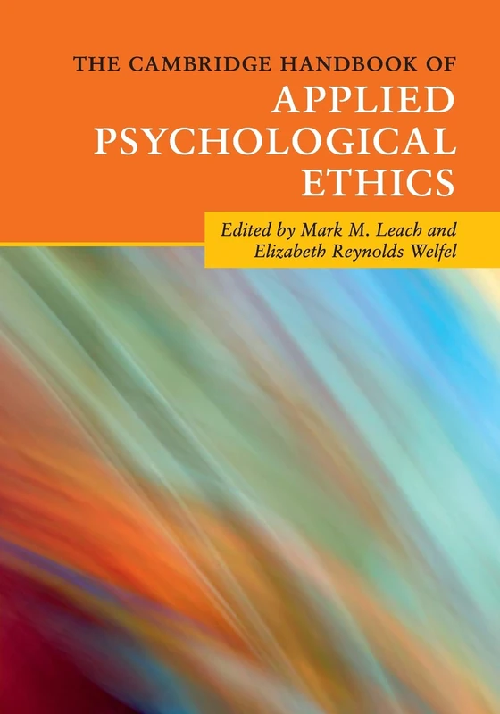The Cambridge Handbook of Applied Psychological Ethics (Cambridge Handbooks in Psychology)