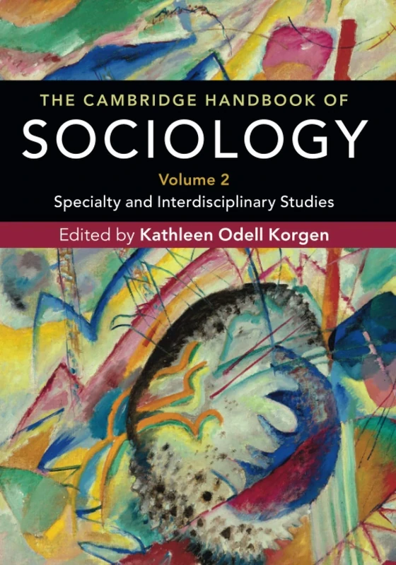 The Cambridge Handbook of Sociology: Specialty and Interdisciplinary Studies: Volume 2 (The Cambridge Handbook of Sociology 2 Volume Paperback Set)