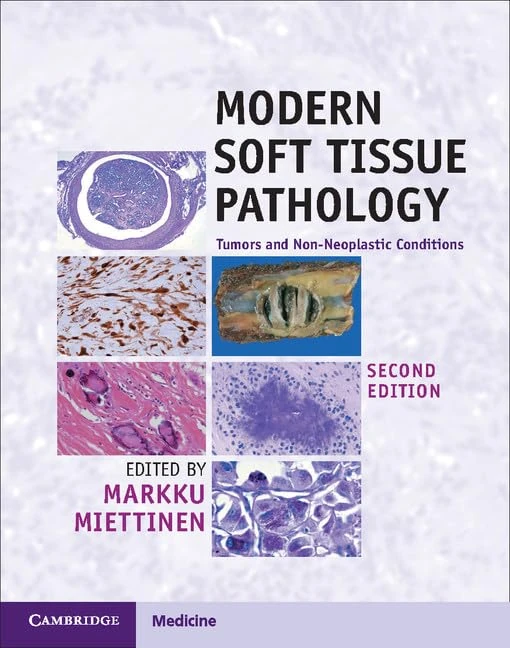 Modern Soft Tissue Pathology: Tumors and Non-Neoplastic Conditions