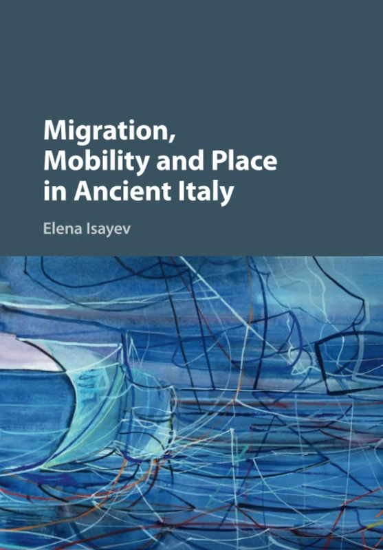 Migration, Mobility and Place in Ancient Italy