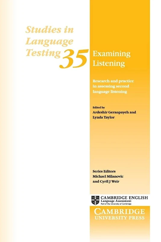 Examining Listening: Research And Practice In Assessing Second Language Listening: 35 (Studies in Language Testing, Series Number 35)