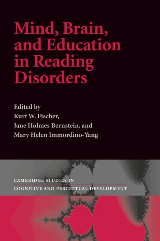 Mind, Brain and Education in Reading Disorders: 11 (Cambridge Studies in Cognitive and Perceptual Development, Series Number 11)