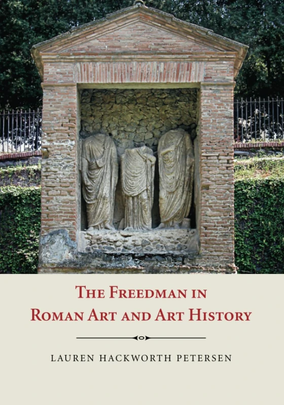 The Freedman in Roman Art and History