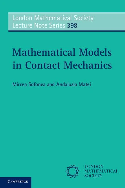 Mathematical Models in Contact Mechanics: 398 (London Mathematical Society Lecture Note Series, Series Number 398) - Image 1