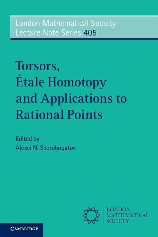 Torsors, Etale Homotopy and Applications to Rational Points: 405 (London Mathematical Society Lecture Note Series, Series Number 405)