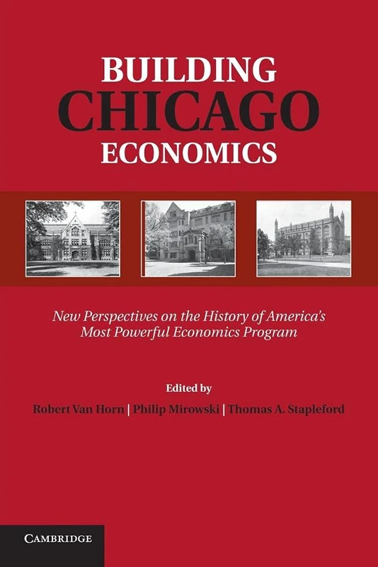Building Chicago Economics: New Perspectives On The History Of America's Most Powerful Economics Program (Historical Perspectives on Modern Economics) - Image 1