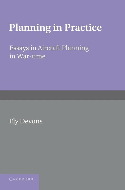 Planning in Practice: Essays In Aircraft Planning In War-Time - Image 1