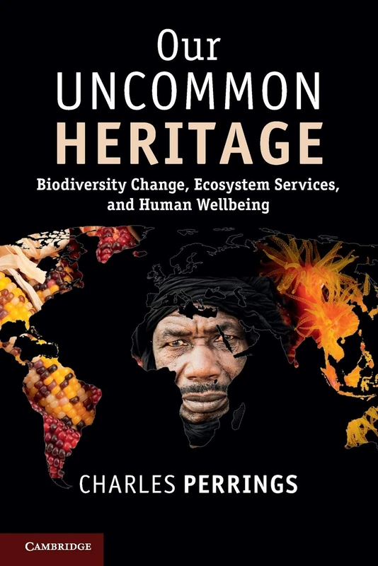 Our Uncommon Heritage: Biodiversity Change, Ecosystem Services, And Human Wellbeing