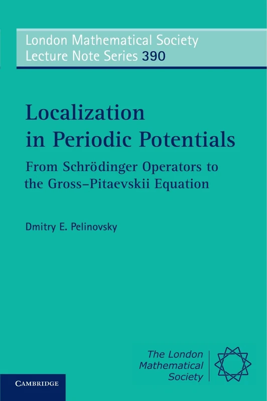 Localization in Periodic Potentials: From Schrödinger Operators to the Gross-Pitaevskii Equation: 390 (London Mathematical Society Lecture Note Series, Series Number 390) - Image 1