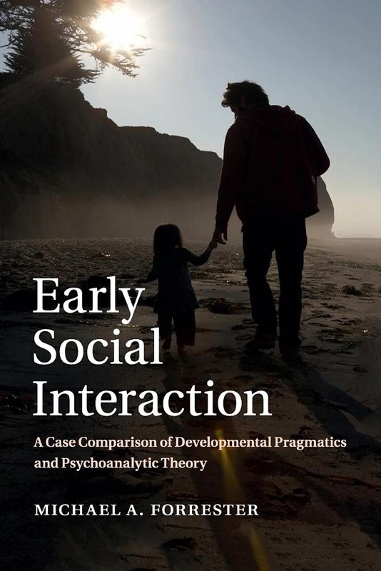 Early Social Interaction: A Case Comparison Of Developmental Pragmatics And Psychoanalytic Theory