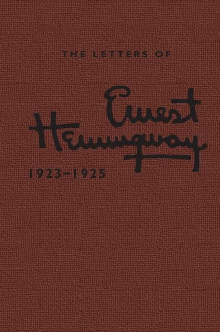 The Letters of Ernest Hemingway: Volume 2, 1923–1925: Series Number 2 (The Cambridge Edition of the Letters of Ernest Hemingway, Series Number 2)