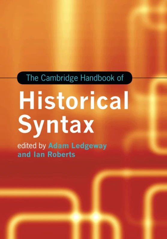 The Cambridge Handbook of Historical Syntax (Cambridge Handbooks in Language and Linguistics)