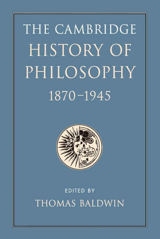 The Cambridge History of Philosophy 1870–1945