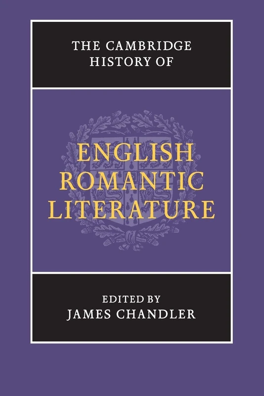 The Cambridge History of English Romantic Literature (The New Cambridge History of English Literature)