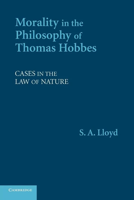 Morality in the Philosophy of Thomas Hobbes: Cases In The Law Of Nature
