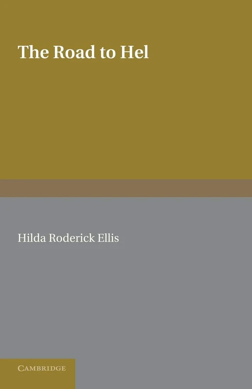 The Road to Hel: A Study Of The Conception Of The Dead In Old Norse Literature