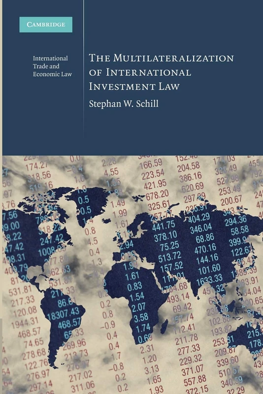 The Multilateralization of International Investment Law: 2 (Cambridge International Trade and Economic Law, Series Number 2)