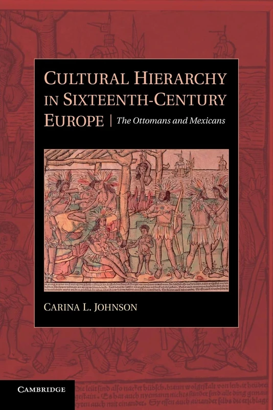 Cultural Hierarchy in Sixteenth-Century Europe: The Ottomans And Mexicans