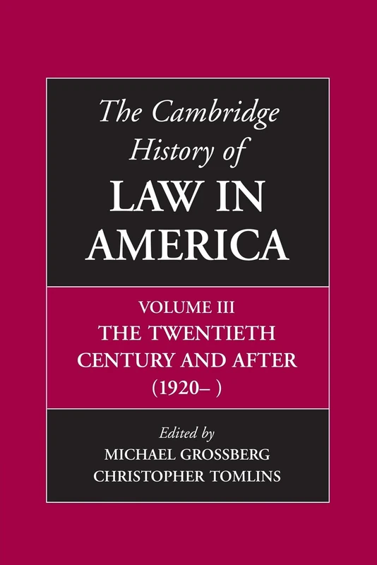The Cambridge History of Law in America: The Twentieth Century and After (1920-): Volume 3