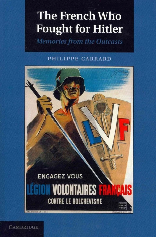 The French Who Fought for Hitler: Memories From The Outcasts