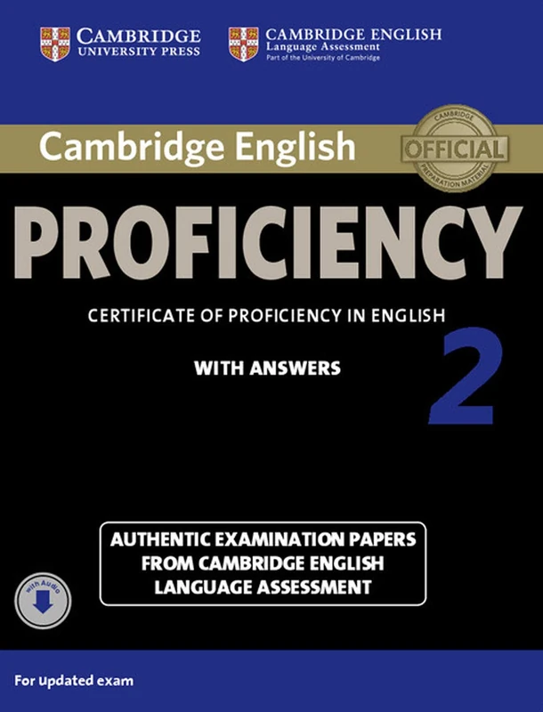 Cambridge English Proficiency 2 Student's Book with Answers with Audio: Authentic Examination Papers from Cambridge English Language Assessment (CPE Practice Tests)