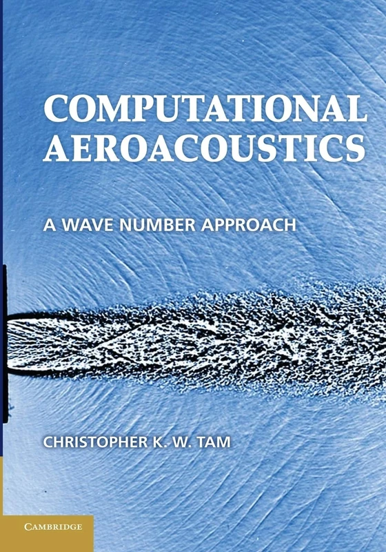 Computational Aeroacoustics: A Wave Number Approach: 33 (Cambridge Aerospace Series, Series Number 33)