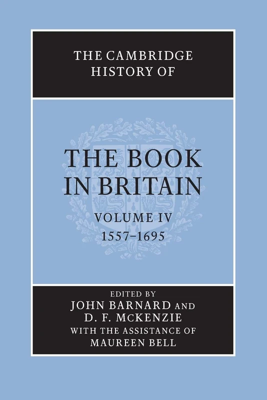The Cambridge History of the Book in Britain: Volume 4, 1557–1695: 5