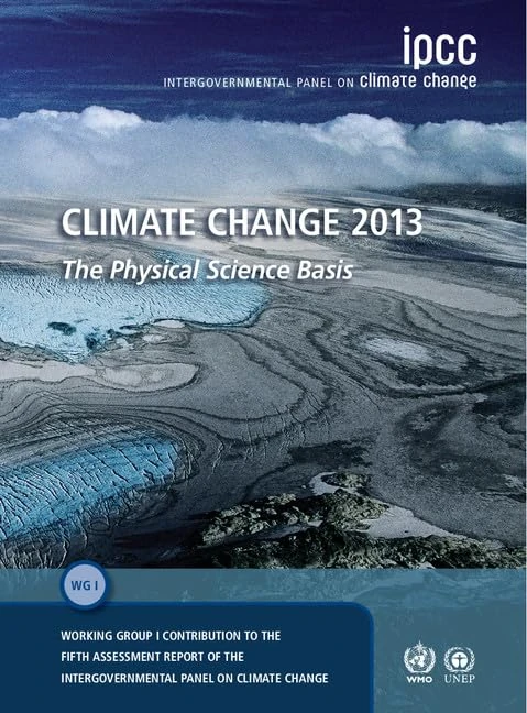 Climate Change 2013 – The Physical Science Basis: Working Group I Contribution to the Fifth Assessment Report of the Intergovernmental Panel on Climate Change