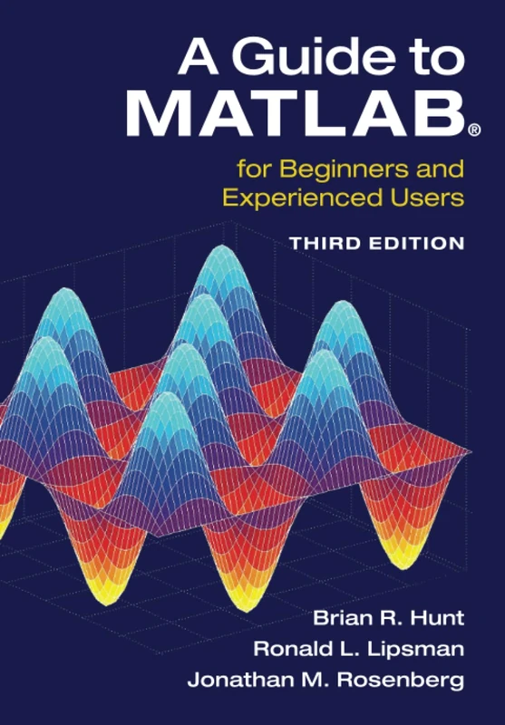 A Guide to MATLAB: For Beginners and Experienced Users