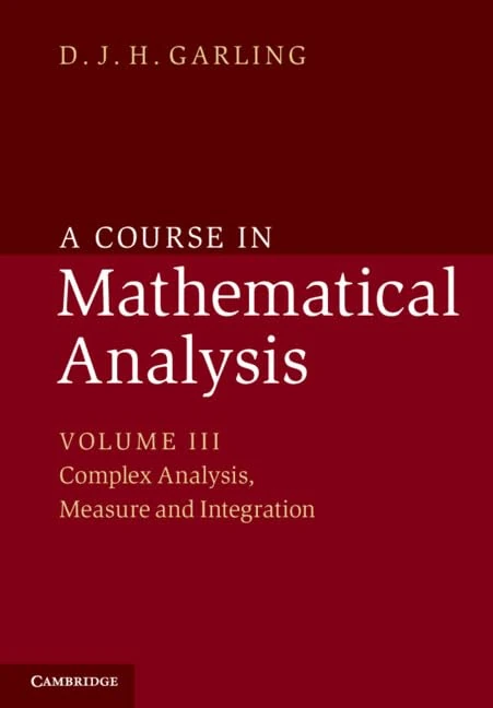 A Course in Mathematical Analysis: Complex Analysis, Measure and Integration: 3