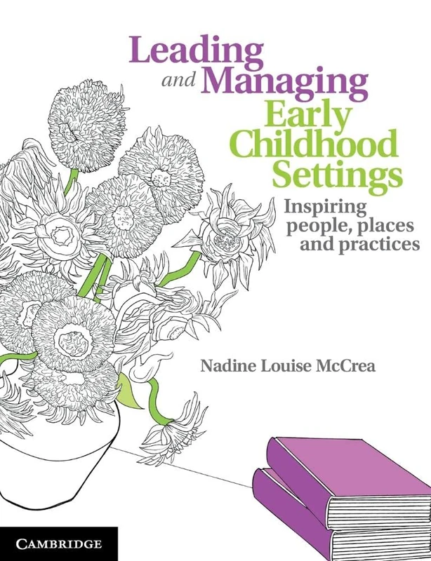 Leading and Managing Early Childhood Settings: Inspiring People, Places and Practices