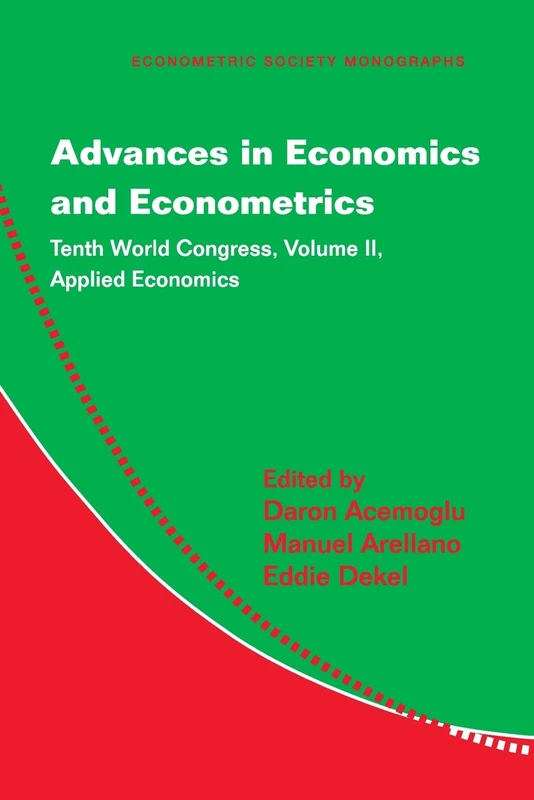 Advances in Economics and Econometrics: Tenth World Congress: Volume 2 (Econometric Society Monographs, Series Number 50)