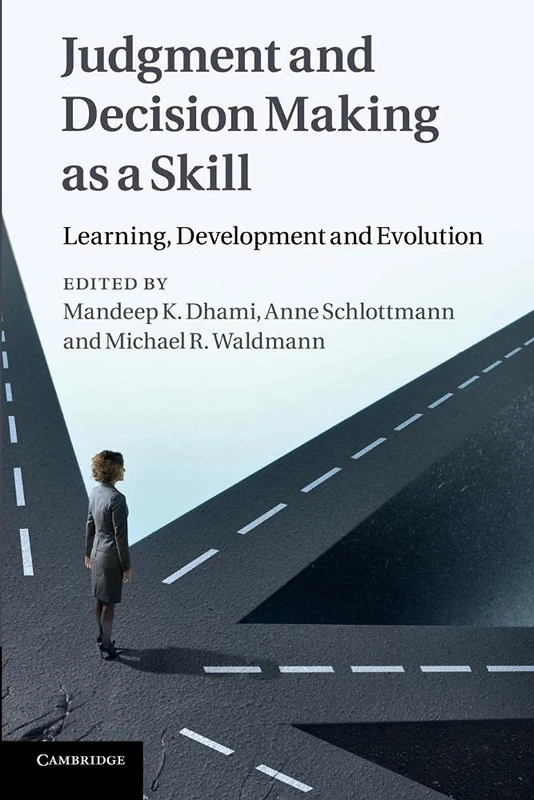 Judgment and Decision Making as a Skill: Learning, Development And Evolution - Image 1