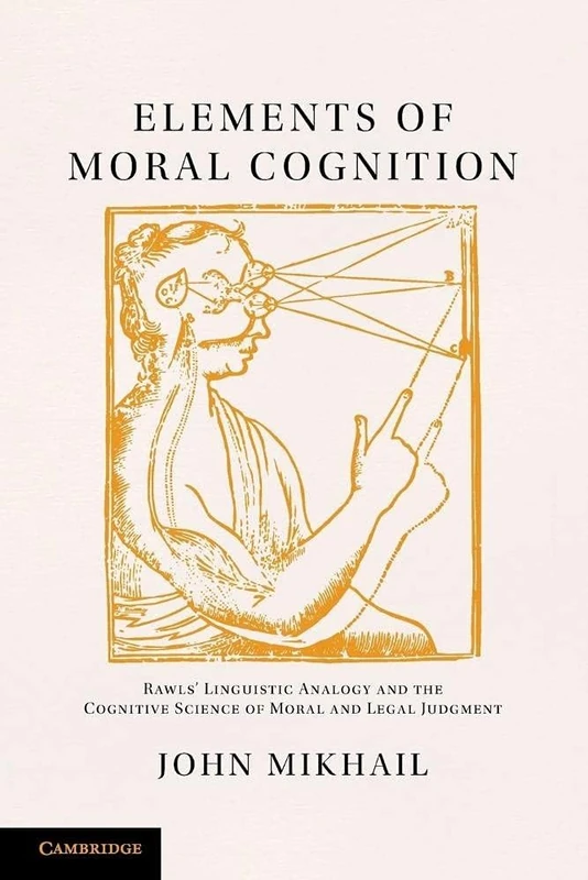 Elements of Moral Cognition: Rawls' Linguistic Analogy And The Cognitive Science Of Moral And Legal Judgment - Image 1