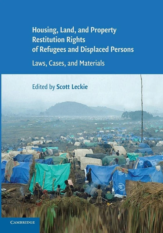 Housing and Property Restitution Rights of Refugees and Displaced Persons: Laws, Cases, And Materials - Image 1