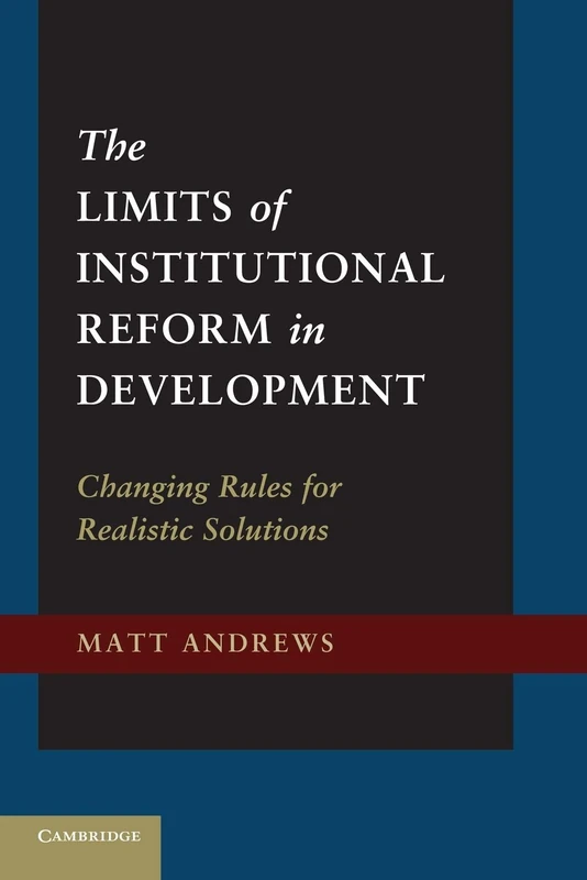The Limits of Institutional Reform in Development: Changing Rules For Realistic Solutions - Image 1