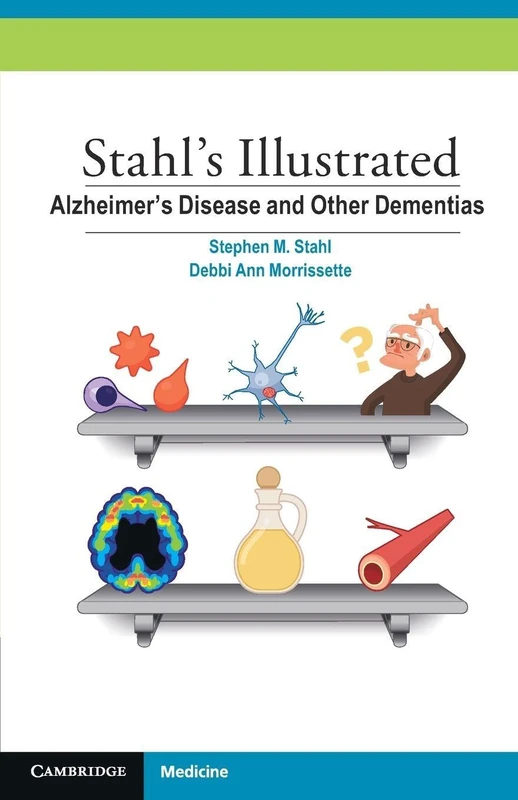 Stahl's Illustrated Alzheimer's Disease and Other Dementias