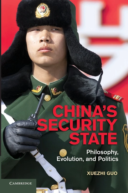 China's Security State: Philosophy, Evolution, and Politics