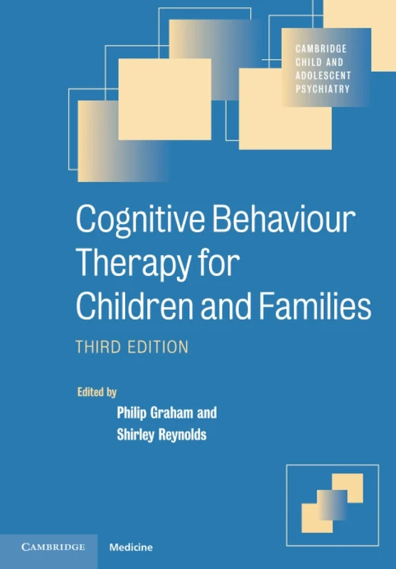 Cognitive Behaviour Therapy for Children and Families (Cambridge Child and Adolescent Psychiatry)