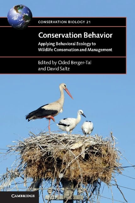 Conservation Behavior: Applying Behavioral Ecology to Wildlife Conservation and Management: 21 (Conservation Biology, Series Number 21)