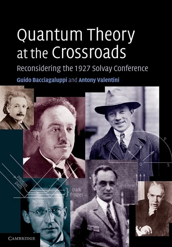 Quantum Theory at the Crossroads: Reconsidering The 1927 Solvay Conference