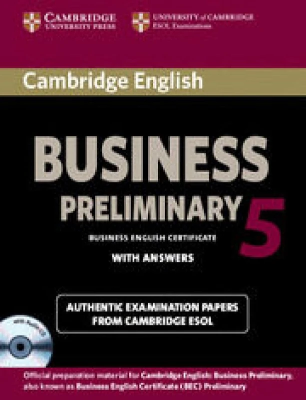 Cambridge English Business 5 Preliminary Self-study Pack (Student's Book with Answers and Audio CD) (BEC Practice Tests)
