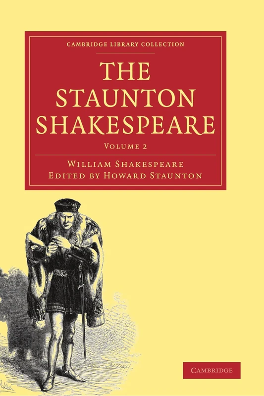 The Staunton Shakespeare: Volume 2 (Cambridge Library Collection - Shakespeare and Renaissance Drama)