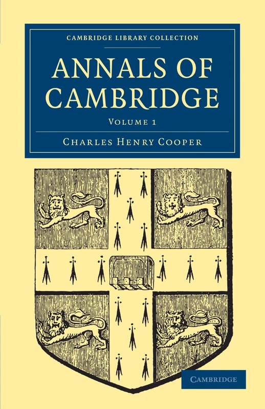 Annals of Cambridge: Volume 1 (Cambridge Library Collection - Cambridge)