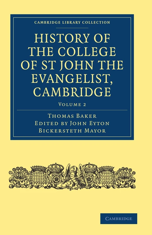 History of the College of St John the Evangelist, Cambridge: Volume 2 (Cambridge Library Collection - Cambridge)