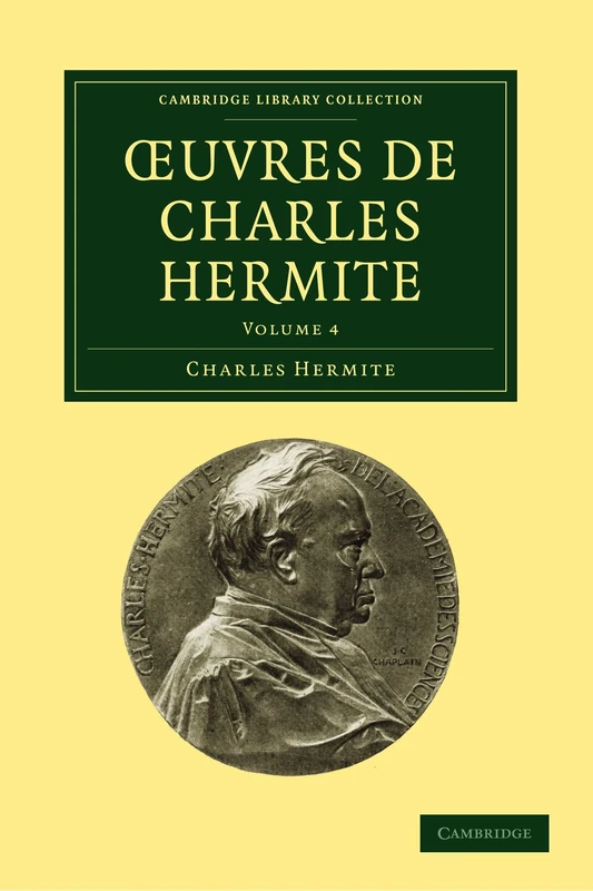 Ouvres de Charles Hermite: Volume 4 (Cambridge Library Collection - Mathematics)