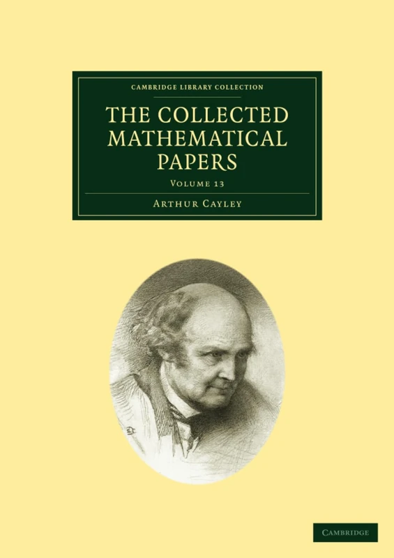The Collected Mathematical Papers: Volume 13 (Cambridge Library Collection - Mathematics)