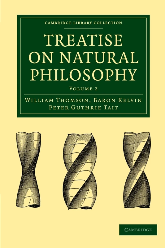 Treatise on Natural Philosophy: Volume 2 (Cambridge Library Collection - Mathematics)