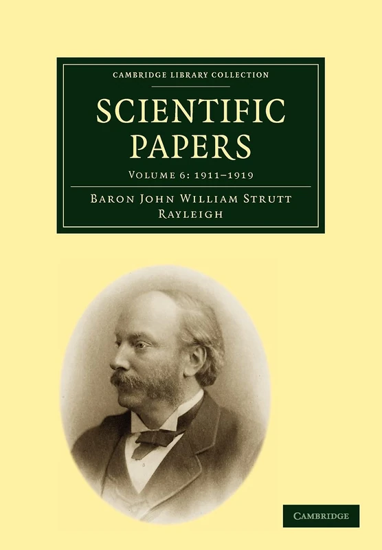 Scientific Papers: Volume 6: 1911-1919 (Cambridge Library Collection - Mathematics)