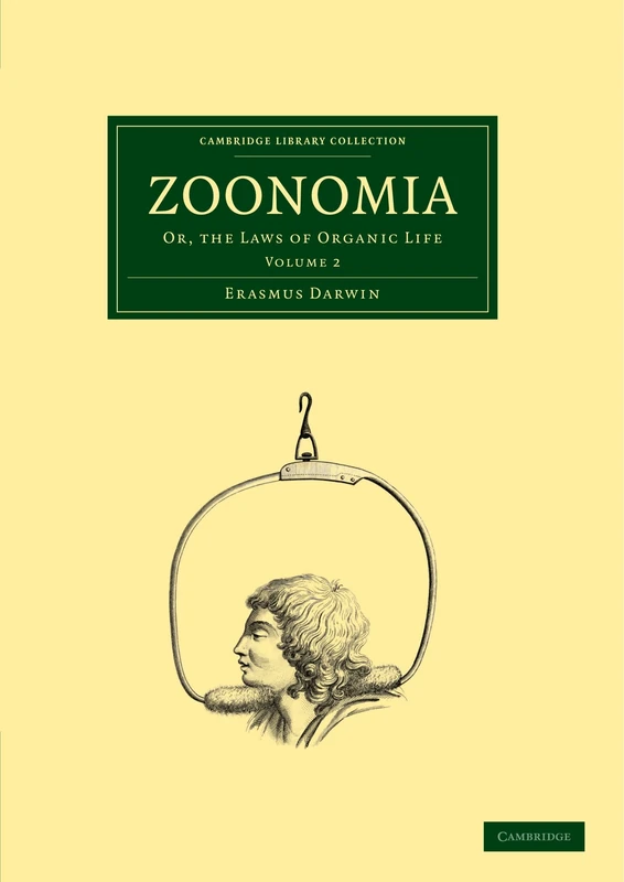 Zoonomia: Or, the Laws of Organic Life: 2 (Cambridge Library Collection - History of Medicine)